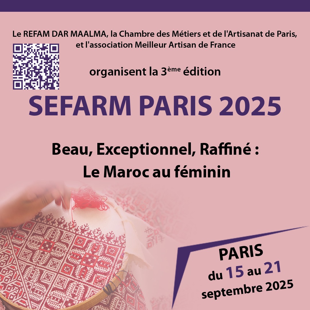 SEFARM Paris 2025 : L’artisanat féminin marocain à l’honneur